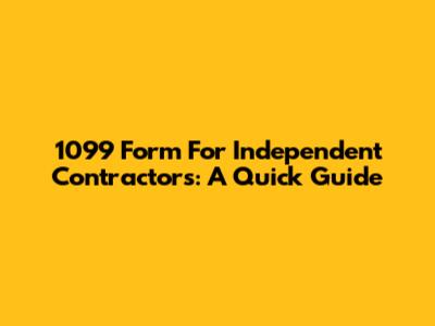 1099 Form For Independent Contractors: A Quick Guide