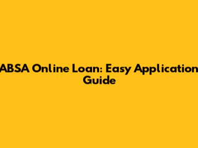 ABSA Online Loan: Easy Application Guide