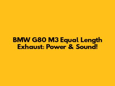 BMW G80 M3 Equal Length Exhaust: Power & Sound!