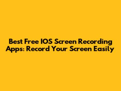 Best Free IOS Screen Recording Apps: Record Your Screen Easily