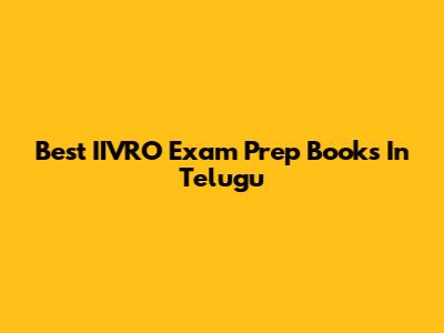 Best IIVRO Exam Prep Books In Telugu