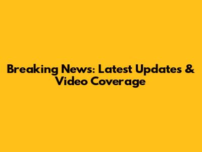 Breaking News: Latest Updates & Video Coverage