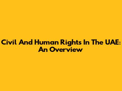 Civil And Human Rights In The UAE: An Overview
