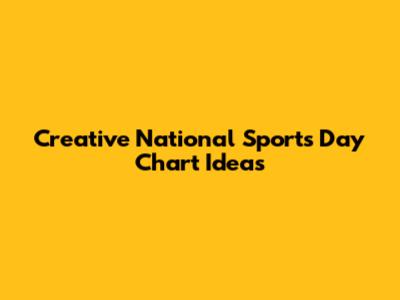 Creative National Sports Day Chart Ideas
