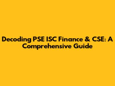 Decoding PSE ISC Finance & CSE: A Comprehensive Guide