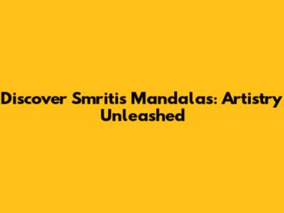 Discover Smriti's Mandalas: Artistry Unleashed