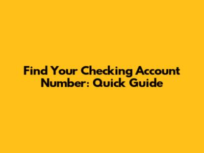 Find Your Checking Account Number: Quick Guide