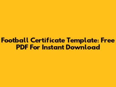 Football Certificate Template: Free PDF For Instant Download