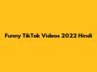 Funny TikTok Videos 2022 Hindi