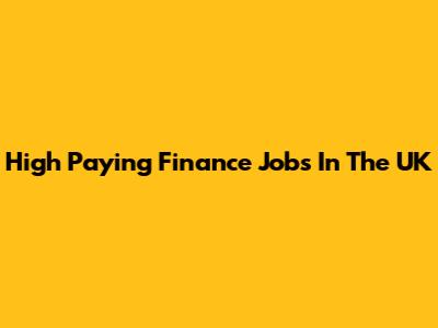 High Paying Finance Jobs In The UK
