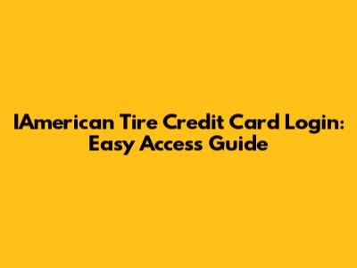 IAmerican Tire Credit Card Login: Easy Access Guide