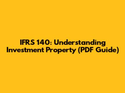IFRS 140: Understanding Investment Property (PDF Guide)