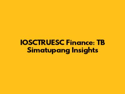 IOSCTRUESC Finance: TB Simatupang Insights
