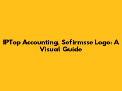 IPTop Accounting, Sefirmsse Logo: A Visual Guide