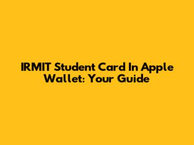 IRMIT Student Card In Apple Wallet: Your Guide