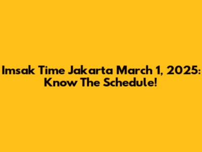 Imsak Time Jakarta March 1, 2025: Know The Schedule!