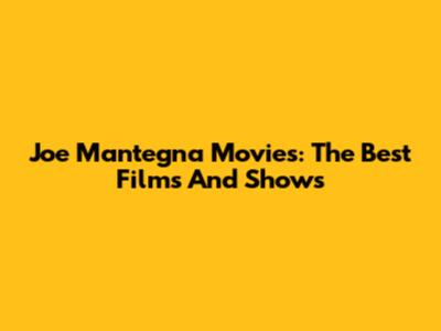 Joe Mantegna Movies: The Best Films And Shows