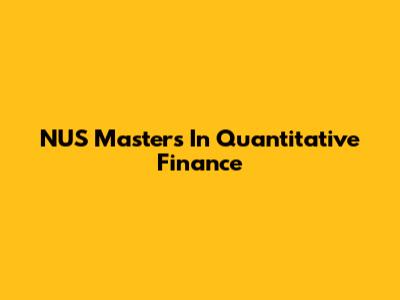 NUS Masters In Quantitative Finance