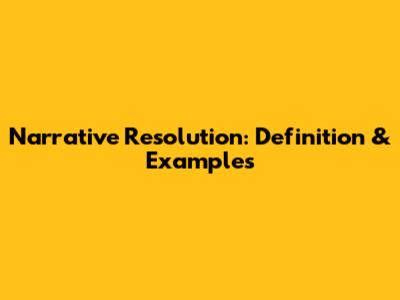 Narrative Resolution: Definition & Examples