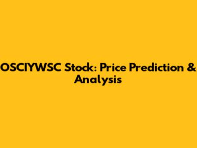 OSCIYWSC Stock: Price Prediction & Analysis