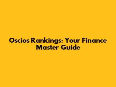 Oscios Rankings: Your Finance Master Guide
