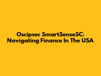 Oscipsec SmartSenseSC: Navigating Finance In The USA