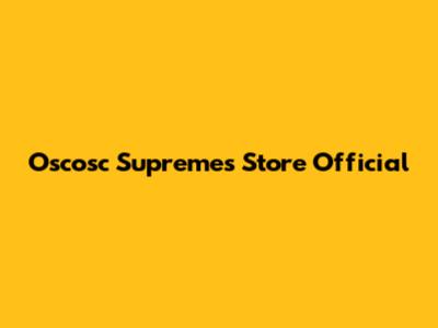 Oscosc Supremes Store Official