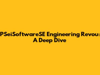 PSeiSoftwareSE Engineering Revou: A Deep Dive