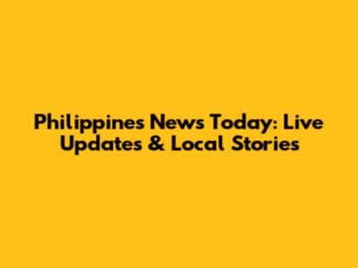 Philippines News Today: Live Updates & Local Stories