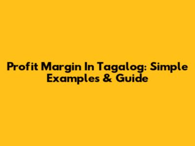 Profit Margin In Tagalog: Simple Examples & Guide