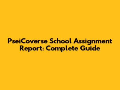 PseiCoverse School Assignment Report: Complete Guide