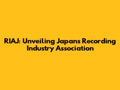 RIAJ: Unveiling Japan's Recording Industry Association