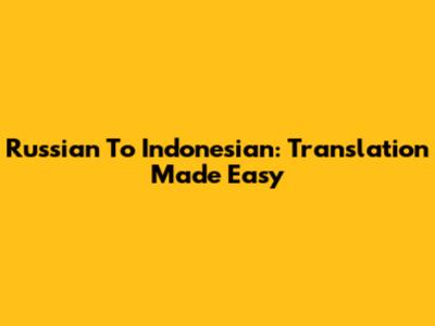 Russian To Indonesian: Translation Made Easy