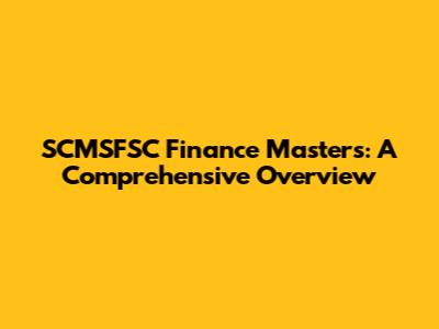 SCMSFSC Finance Masters: A Comprehensive Overview