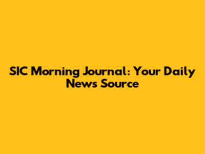 SIC Morning Journal: Your Daily News Source