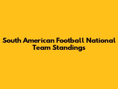 South American Football National Team Standings