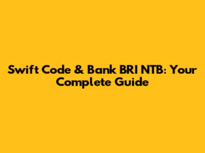 Swift Code & Bank BRI NTB: Your Complete Guide