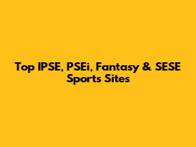Top IPSE, PSEi, Fantasy & SESE Sports Sites