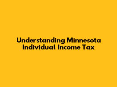 Understanding Minnesota Individual Income Tax