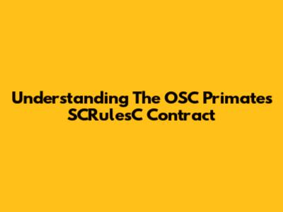 Understanding The OSC Primates SCRulesC Contract